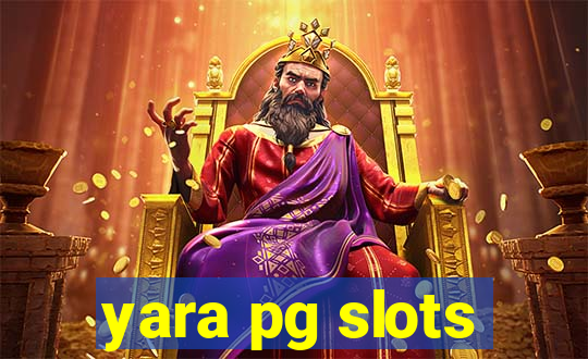 yara pg slots